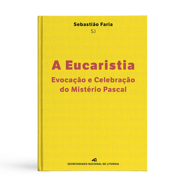 A Eucaristia: Evocação e Celebração do Mistério Pa